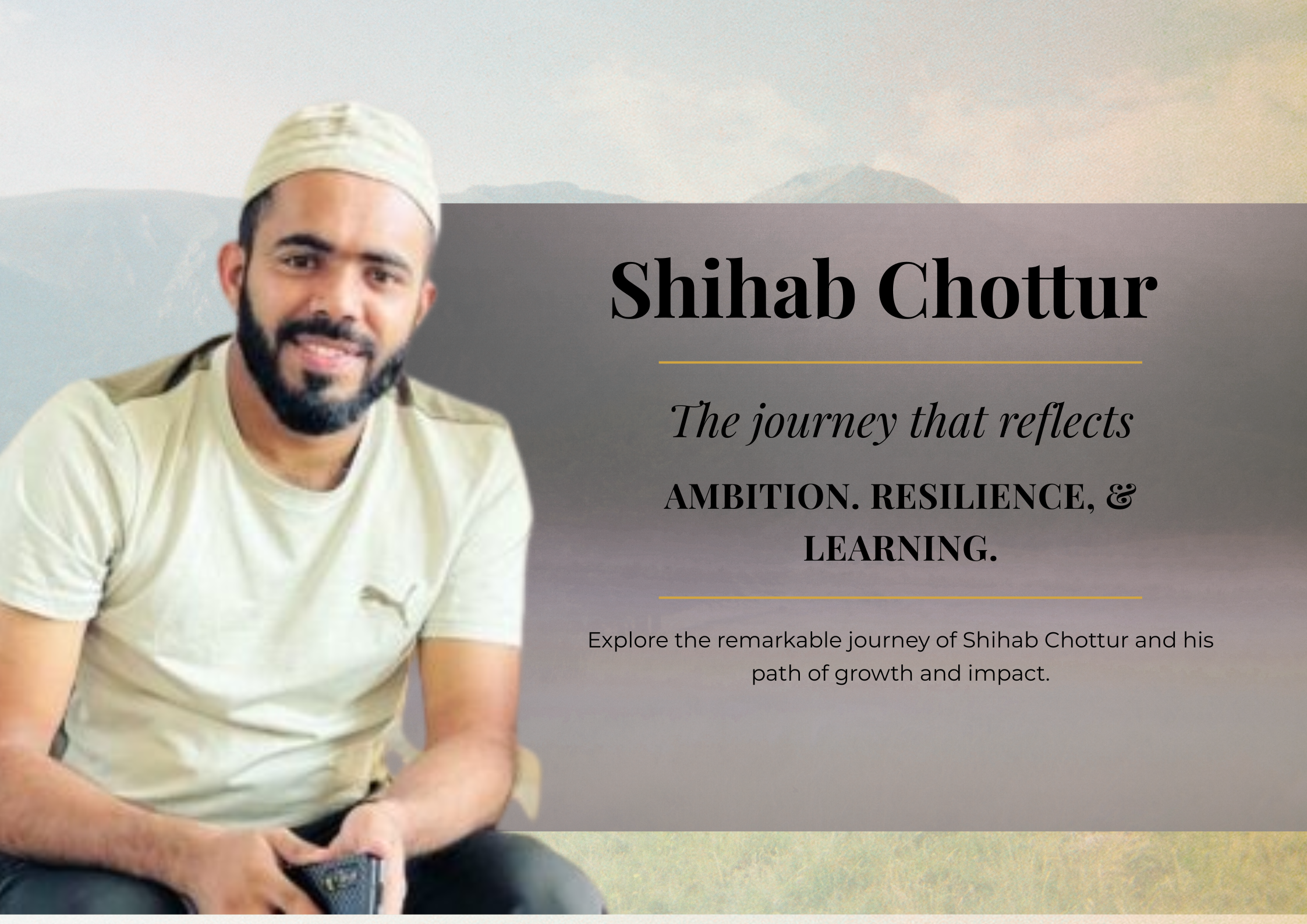 Shihab Chottur : The Man Who Walked Across Nations with Nothing but Faith