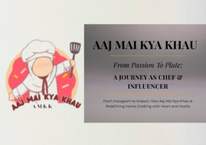 Read more about the article From Passion to Plate : Journey as a Chef and Influencer